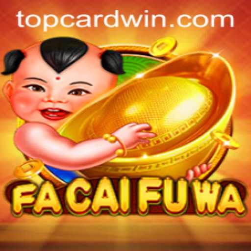 Exploring FaCaiFuWa: The Thrilling Game Experience Combined with 'TOPCARD Win'