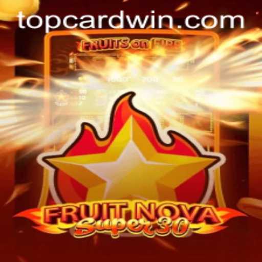 FruitrNovaSupe30: A Fresh Take on the Classic Slot Game with TOPCARD Win Feature